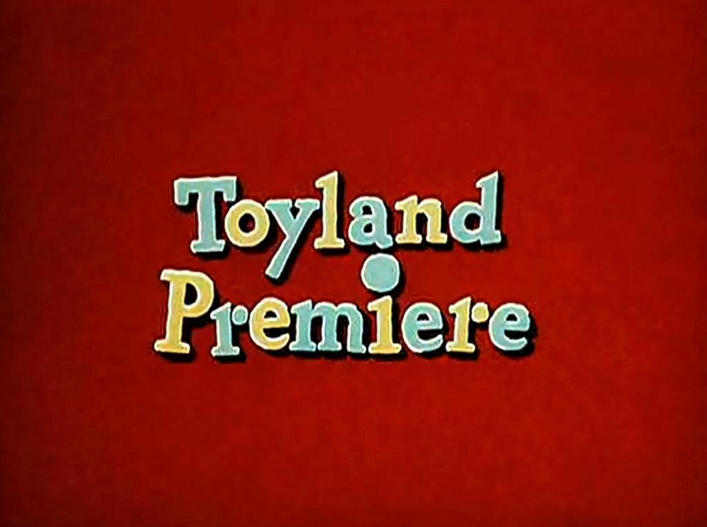 Toyland Premiere